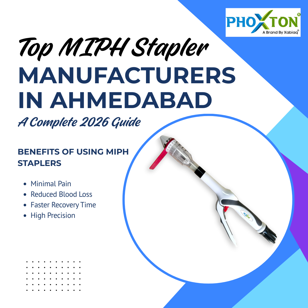 Top MIPH Stapler Manufacturers in Ahmedabad: A Complete 2026 Guide